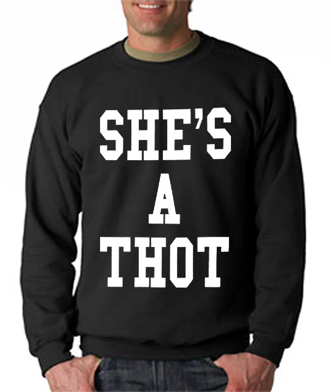 She's A THOT Crew Neck Sweatshirt