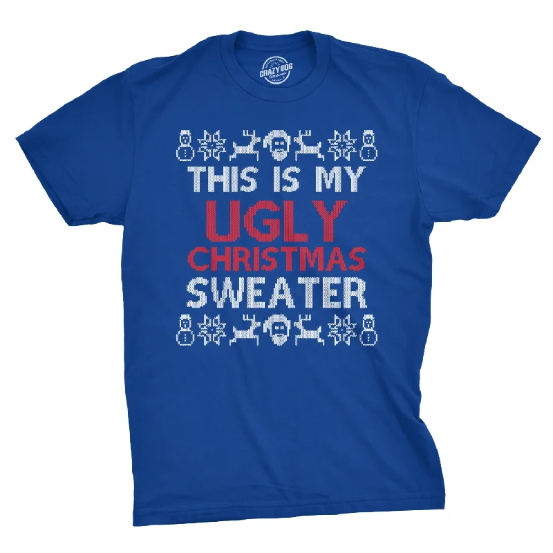 This Is My Ugly Christmas Sweater Men's T Shirt